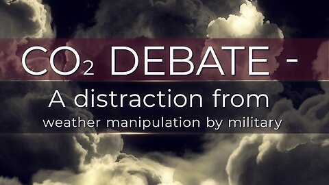 CO2 debate – a distraction from weather manipulation by the military | www.kla.tv/16292