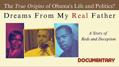 Documentary: Dreams From My Real Father 'A Story of Reds and Deception'