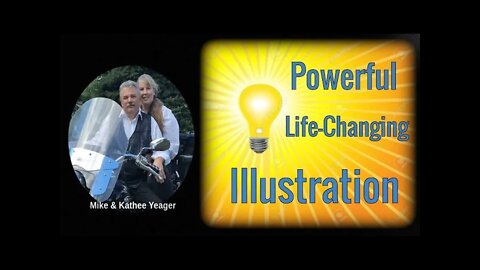 Powerful Life Changing Illustration by Dr Michael H Yeager