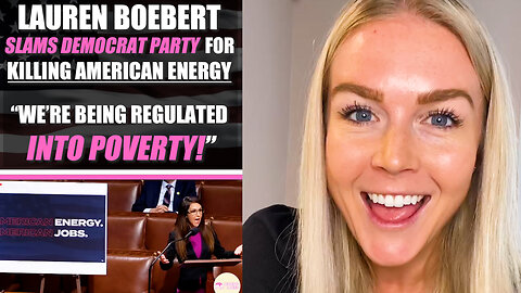 Lauren Boebert SLAMS Democrat Party for abandoning American energy workers