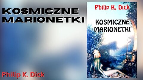 Kosmiczne marionetki - Philip K. Dick | Audiobook PL