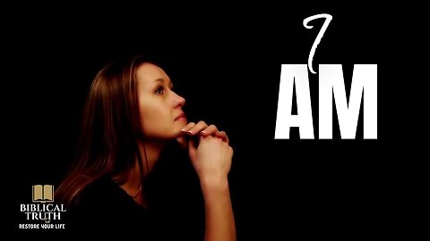 I Am | Christian Meditation | Biblical Truth