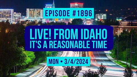 Owen Benjamin | #1896 Live! From Idaho, It's A Reasonable Time