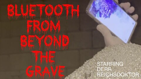 BLUETOOTH FROM BEYOND THE GRAVE