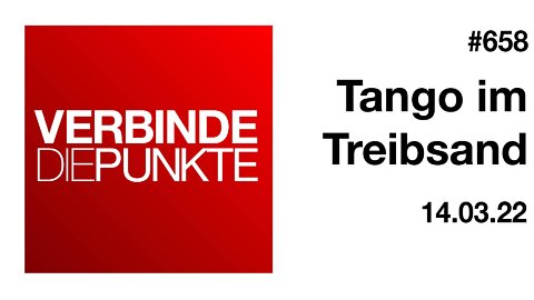 Verbinde die Punkte #658 - Tango im Treibsand (14.03.2022)