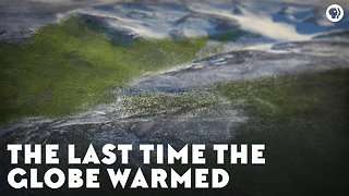 The Last Time the Globe Warmed