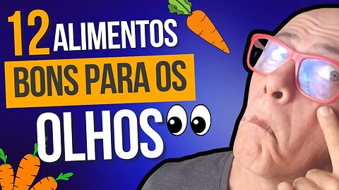 12 Alimentos Bons para os Olhos