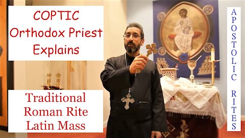 Traditional Roman Rite Mass Explained by Coptic Orthodox Priest