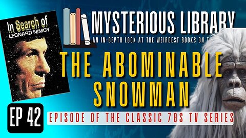 In Search of The Abominable Snowman | Mysterious Library #42