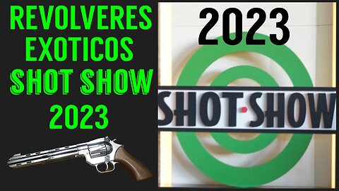 Revolveres EXOTICOS!! Shot Show 2023