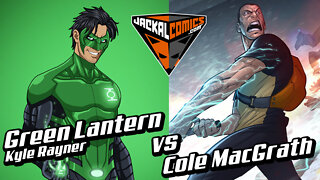 GREEN LANTERN, Kyle Rayner Vs. COLE MacGRATH - Comic Book Battles: Who Would Win In A Fight?