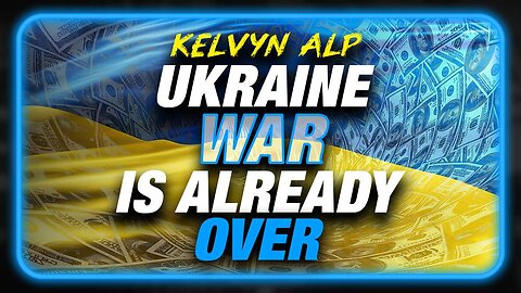 REPORT: Ukraine War Is Already Over, Globalist Bankers Can't Control Russia