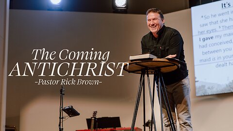 The Coming Antichrist (2 Thess. 2:1-12) | Pastor Rick Brown