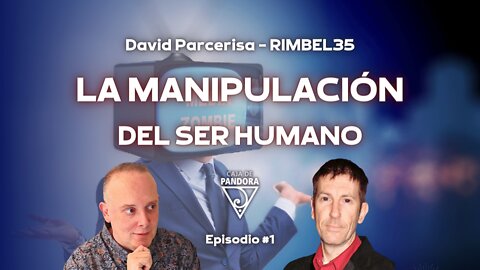 La Manipulación del Ser Humano con David Parcerisa