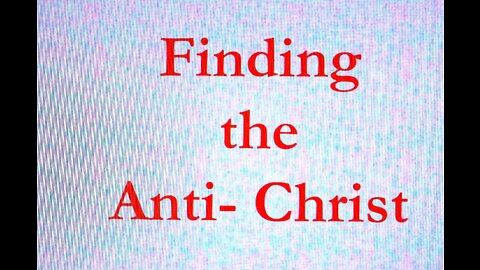 Finding the Anti-Christ part 2