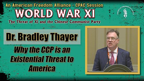 Dr. Bradley Thayer: Why the CCP is an existential threat to America