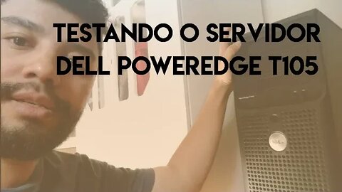 Dell poweredge t105 será que vai dar certo esse servidor?