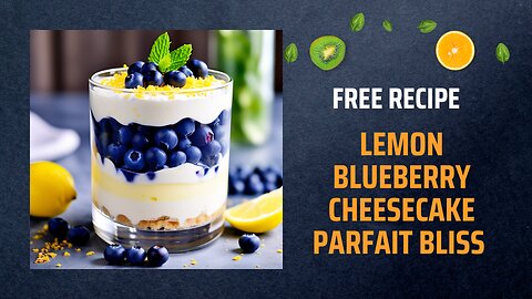 Free Lemon Blueberry Cheesecake Parfait Bliss Recipe🍋💙🍰+ Healing Frequency🎵