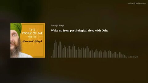 Wake up from psychological sleep with Osho