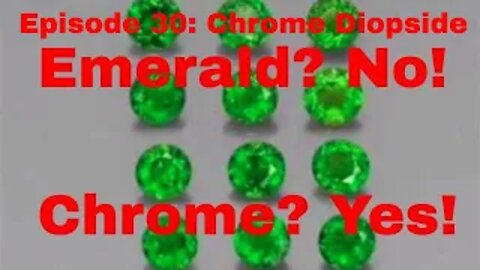 Episode 30: Chrome Diopside