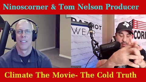 Ninoscorner & Tom Nelson Producer - Climate The Movie- The Cold Truth