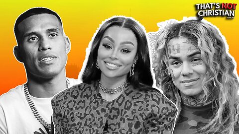 Blac Chyna's New Faith, 6ix9ine Get's Jumped | Ep188