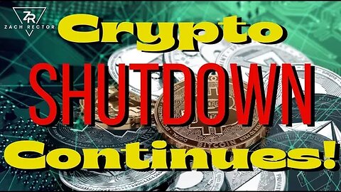 Crypto SHUTDOWN Continues!