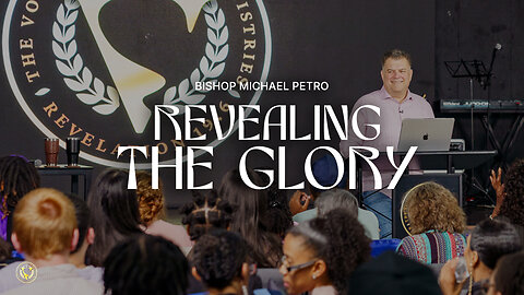 Revealing the Glory | Bishop Michael Petro | 4/21/2024