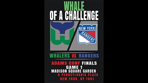 Whale of a Challenge - Adams Conf Finals - Game 1 - Whalers vs Rangers