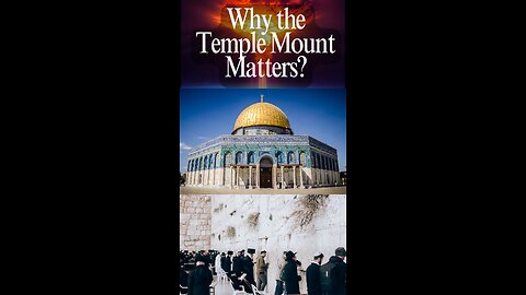 Why does the Temple Mount Matter?