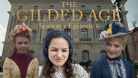 The Gilded Age First Watch Reaction S02-E06, the Most Stressful Episode So Far