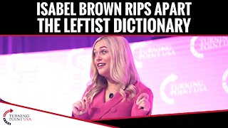 Isabel Brown RIPS APART The Leftist Dictionary