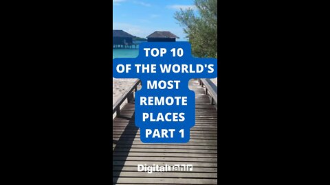 Top 10 Of The World's Most Remote Places PART 1
