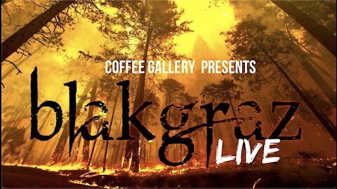 Blakgraz Live at the Coffee Gallery 9-8-19