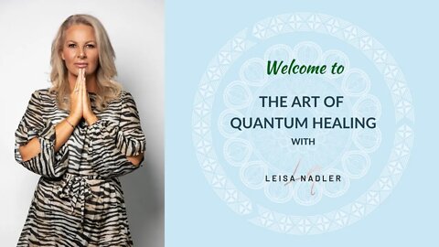 Welcome to The Art Of Quantum Healing Podcast | NEW QUANTUM HEALING PODCAST 2021