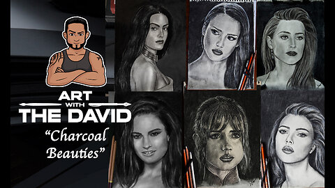 Art with The David - EPISODE 25 "Charcoal Beauties"