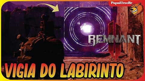 REMNANT 2 │ BOSS VIGIA DO LABIRINTO TENSO!