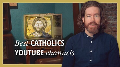 The Best Catholic YouTube Channels