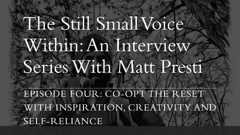 Co-Opt The Reset With Inspiration, Creativity and Self-Reliance: Episode Four With Matt Presti