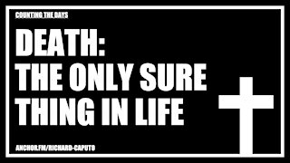 Death: The Only Sure Thing in Life