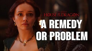 House of the Dragon: A Remedy or Problem?