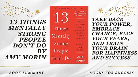 13 Things Mentally Strong People Don't Do: Take Back Your Power, Embrace Change & More by Amy Morin