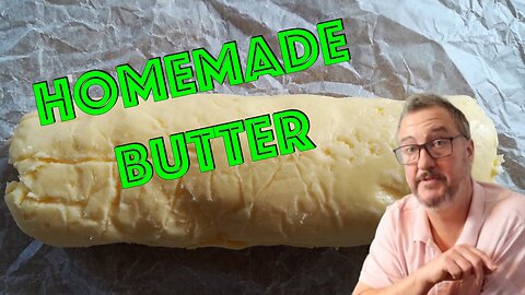 Homemade butter makes everything better