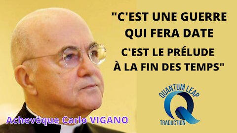 Archevêque Carlo Maria VIGANO : "...C'EST LE PRÉLUDE À LA FIN DES TEMPS..."