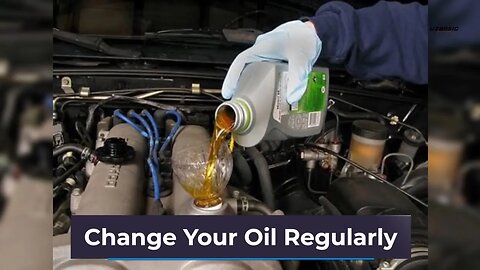 Change Your Oil Regularly