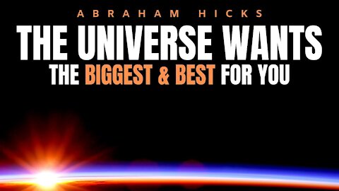 The Universe Wants It For You, Are You Ready? | Abraham Hicks | Law Of Attraction (LOA)