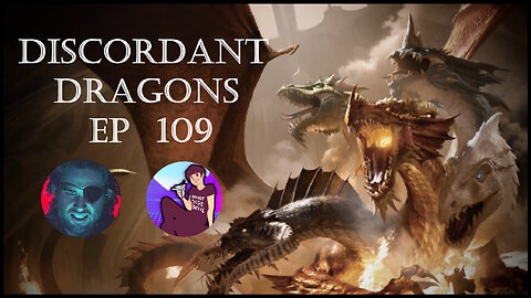 Discordant Dragons 109 w Donald Kent and Aydin Paladin