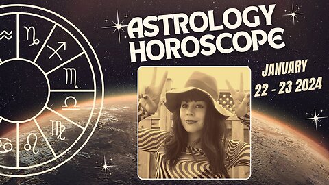 Daily Astrology Horoscope January 22 - 23 | All Signs