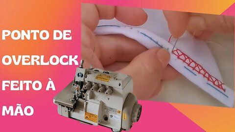 Como fazer ponto à MÃO tipo OVERLOCK #EP250