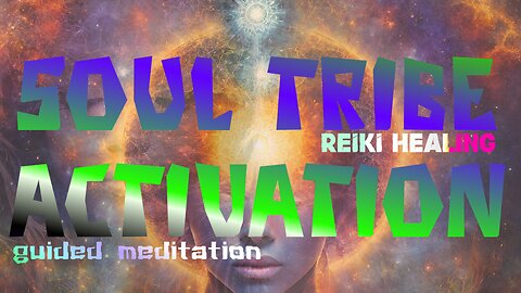 How to Attract Your Soul Tribe Reiki Activation Guided Meditation